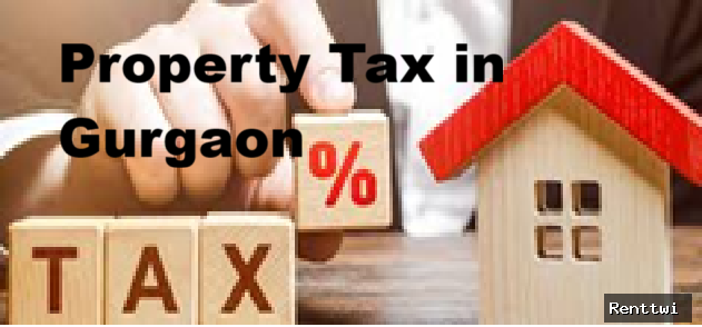 Understanding Property Tax in Gurgaon: A Complete Guide